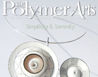 The Polymer Arts Fall 2016--Simplicity & Serenity  Vol.6, No.3 [Digital/PDF]