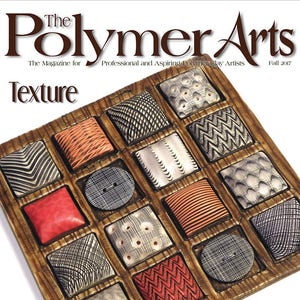The Polymer Arts Fall 2017 - Texture Vol.7. No.3