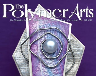 The Polymer Arts Fall 2018 - Center of Attention Vol.8. No.3 [Digital/PDF]