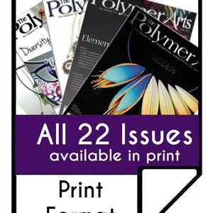 May include: A stack of 22 issues of The Polymer Arts magazine, featuring a purple background with the text "All 22 Issues available in print" and "Print Format".