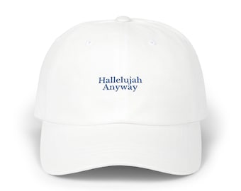 Hallelujah Anyway Embroidered Dad Cap Faith Inspired Hat (Blue Embroidery)