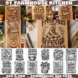 May include: A collection of 81 farmhouse kitchen SVG and PNG digital files featuring wood-engraved style illustrations and humorous text such as Fresh eggs and fresh comebacks, A little dirt never hurt, and The secret ingredient is sarcasm.
