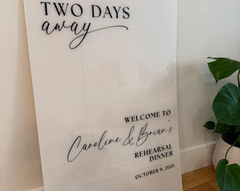 24"x36" Acrylic Welcome Rehearsal Sign - One Day Away, Two Days Away