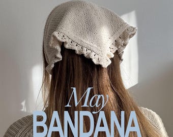 May Bandana Knitting Pattern. Headscarf/Headpiece/Kerchief.