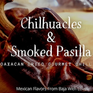 Chiles Gourmet Oaxaqueños. Pasilla ahumado y chilhuacle /Negro, Rojo y Amarillo. Especias mexicanas de altura From Baja With Love