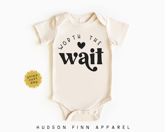Worth the Wait Baby Onesie®, Cute Pregnancy Announcement Bodysuit, Natural Onesie®, Infertility Baby Onesie®, IVF Announcement Bodysuit