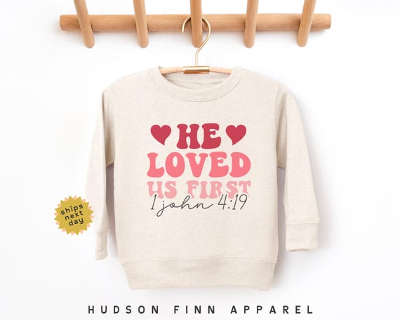 Valentine's Day Kids Sweatshirt, He Loved Us First Toddler Crewneck, Red and Pink Religious Valentines Hoodie, Christian Valentine Outfit