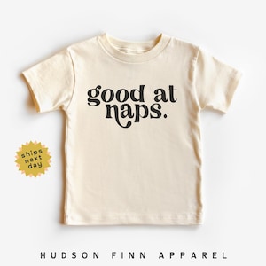 Good At Naps Toddler Shirt, Good at Naps Baby Onesie®, Cute Toddler Tee, Funny Toddler Shirt, Napping Shirt, Funny Baby Shower Gift
