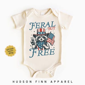 Funny 4th of July Baby Onesie®, Feral But Free Fourth of July Boys Onesie®, Patriotic Toddler Boy Bodysuit, Independence Day, Funny Raccoon
