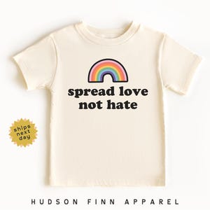 Spread Love Not Hate Shirt, Pride Rainbow Shirt, Rainbow Toddler Tee, Pride Month T-Shirt, Gift for LGBTQ Community, Rainbow Love Shirt