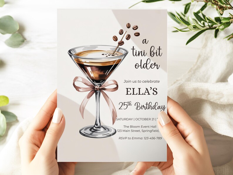 May include: Birthday invitation featuring a watercolor illustration of a martini glass with coffee beans. The invitation reads "a tini bit older" and celebrates Ella's 25th birthday. Includes event details and RSVP information.