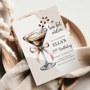 May include: A birthday invitation featuring a watercolor illustration of a coffee martini with coffee beans. The invitation reads "a tini bit older" and invites guests to celebrate Ella's 25th birthday. The event details are included.