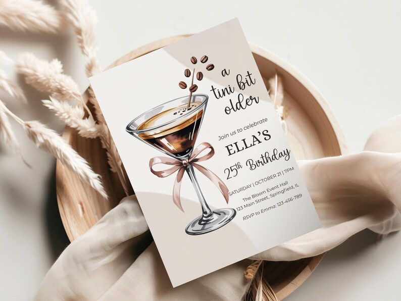May include: A birthday invitation featuring a watercolor illustration of a coffee martini with coffee beans. The invitation reads "a tini bit older" and invites guests to celebrate Ella's 25th birthday. The event details are included.