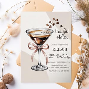 May include: A birthday invitation featuring a watercolor illustration of a martini glass with coffee beans. The invitation reads "a tini bit older" and invites guests to celebrate Ella's 25th birthday. Includes event details.
