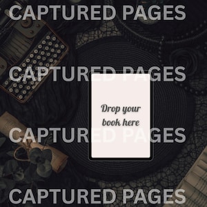 May include: A dark, moody composition featuring a vintage typewriter, a tablet with the text "Drop your book here", and rolled parchment. The scene is set against a backdrop of black fabric and accessories, with the words "CAPTURED PAGES" overlaid.