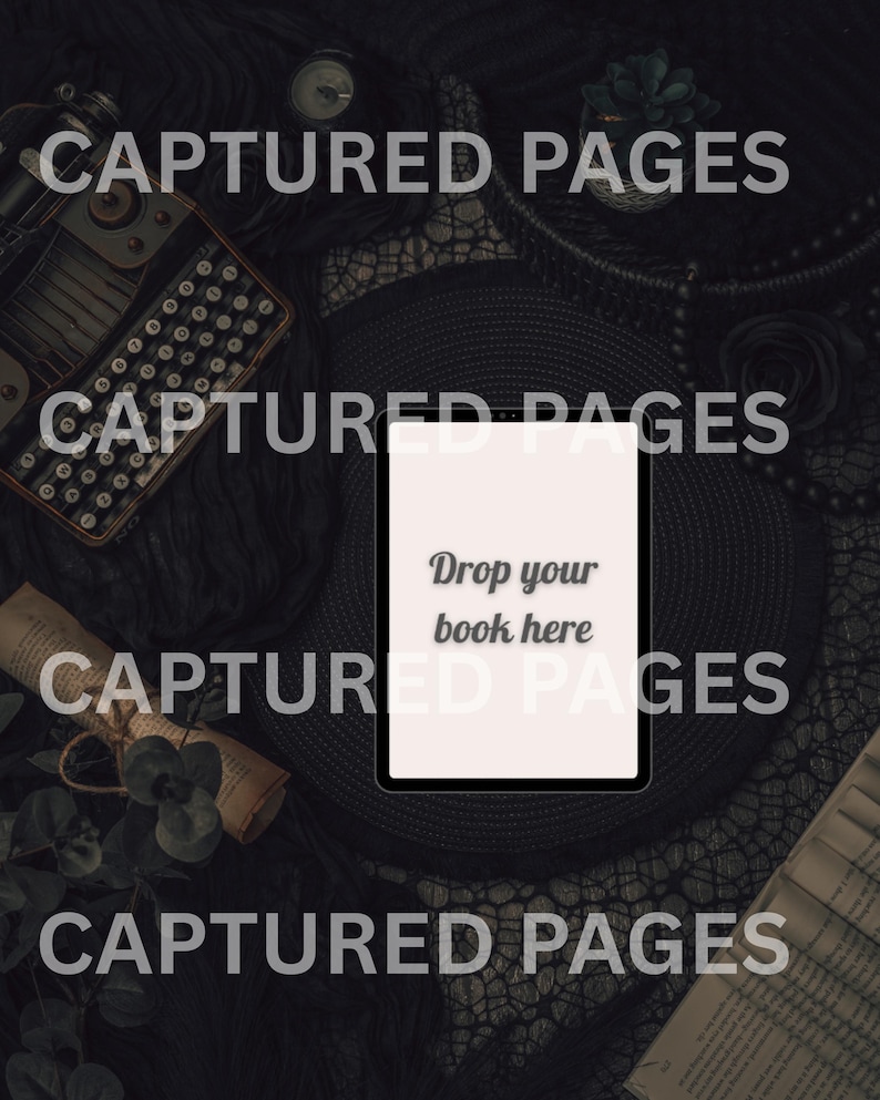 May include: A dark, moody composition featuring a vintage typewriter, a tablet with the text "Drop your book here", and rolled parchment. The scene is set against a backdrop of black fabric and accessories, with the words "CAPTURED PAGES" overlaid.