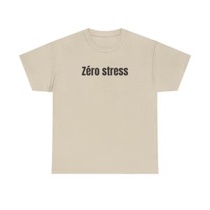 Zéro Stress Heavy Cotton Tee - Unisex Relaxed Fit Comfort Shirt image 3