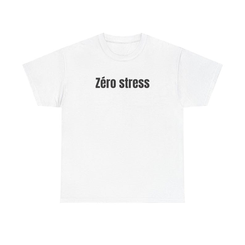 Zéro Stress Heavy Cotton Tee - Unisex Relaxed Fit Comfort Shirt image 2