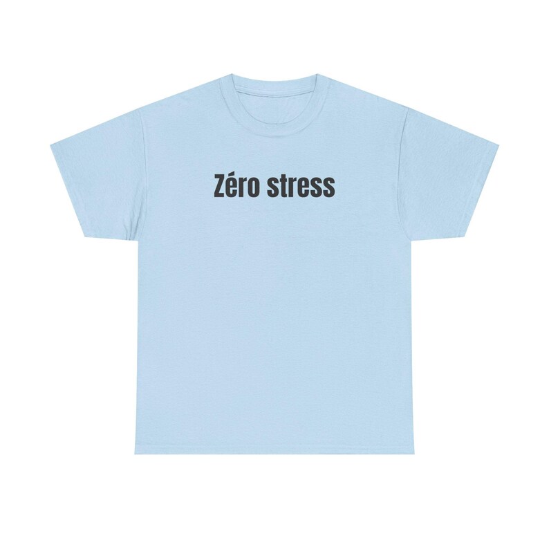 Zéro Stress Heavy Cotton Tee - Unisex Relaxed Fit Comfort Shirt image 6
