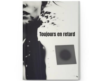 Toujours en Retard Journal: フランスの常に遅いハードカバー ノートブック
