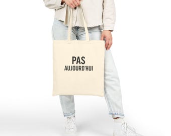 Katoenen canvas draagtas met Franse quote - Pas Aujourd'hui - chic en duurzaam