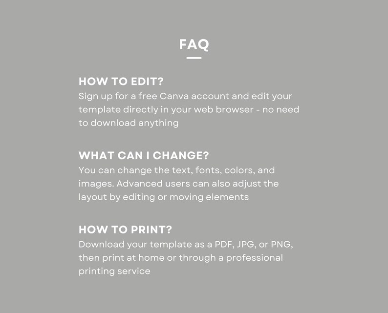 May include: FAQ section with information on how to edit, change, and print a template. The text explains that users can edit the template directly in their web browser, change the text, fonts, colors, and images, and download the template as a PDF, JPG, or PNG.