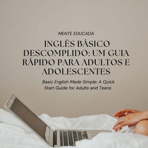Pode incluir: Um computador portátil aberto sobre uma colcha branca. A tela é preta e o teclado é visível. O texto na tela diz "INGLÊS BÁSICO DESCOMPLIDO: UM GUIA RÁPIDO PARA ADULTOS E ADOLESCENTES Basic English Made Simple: A Quick Start Guide for Adults and Teens".