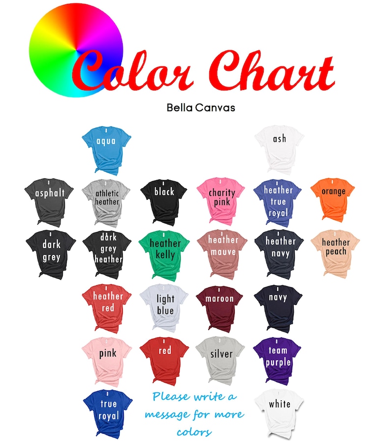 May include: A color chart featuring various Bella Canvas t-shirt colors. The chart includes colors like aqua, black, heather red, and team purple. The text "Color Chart" is displayed in red, with a rainbow graphic in the upper left corner.