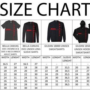 May include: A size chart with the text "SIZE CHART" at the top. The chart includes measurements for Bella Canvas and Gildan unisex shirts and sweatshirts. Measurements are in inches for width and length, with sizes ranging from XS to 4XL.