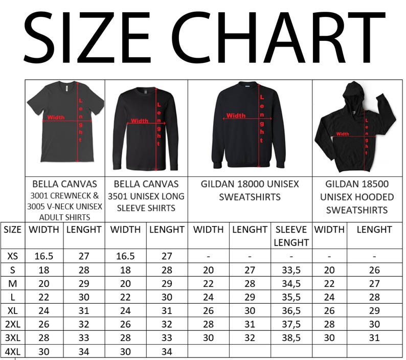 May include: A size chart with the text "SIZE CHART" at the top. The chart includes measurements for Bella Canvas and Gildan unisex shirts and sweatshirts. Measurements are in inches for width and length, with sizes ranging from XS to 4XL.