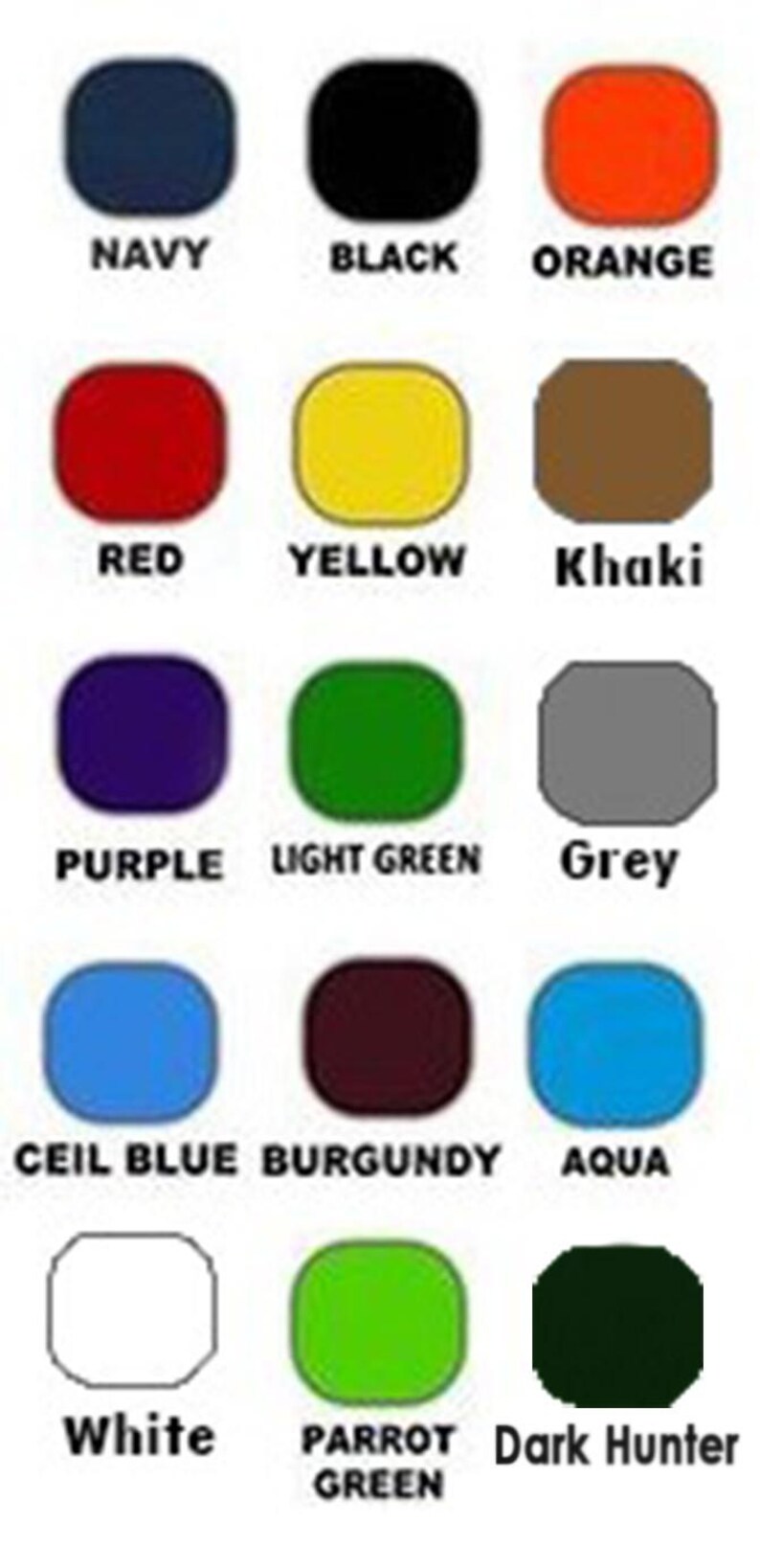 May include: A color chart with 12 different colors, including navy, black, orange, red, yellow, khaki, purple, light green, grey, ceil blue, burgundy, and aqua. The chart also includes white, parrot green, and dark hunter.