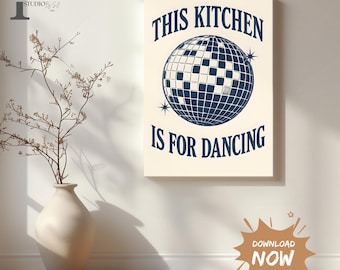 This Kitchen Is for Dancing Printable Poster – Retro Disco Ball Wall Art, Fun Colorful Kitchen Decor for Dance Lovers & Happy Homes, Digital