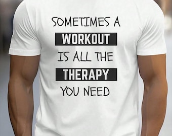 Workout Therapy T-Shirt: Funny Gym Unisex Tee