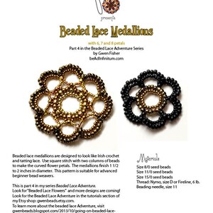 May include: Two beaded lace medallions, one in gold and one in black, with 6, 7, and 8 petals. The medallions are 1 1/2 to 2 inches in diameter.  Part 4 in the Beaded Lace Adventure Series by Gwen Fisher. beAdInfinitum.com