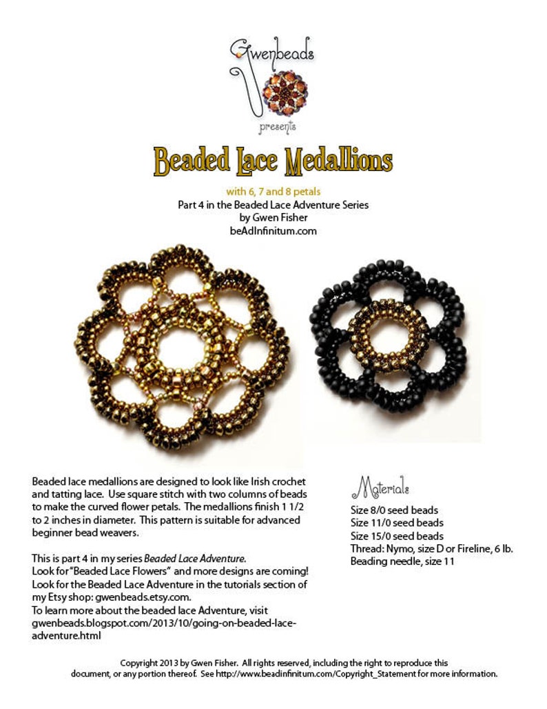 May include: Two beaded lace medallions, one in gold and one in black, with 6, 7, and 8 petals. The medallions are 1 1/2 to 2 inches in diameter.  Part 4 in the Beaded Lace Adventure Series by Gwen Fisher. beAdInfinitum.com
