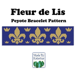 May include: A peyote stitch bracelet pattern featuring a repeating design of gold fleur-de-lis on a blue background. The pattern is titled "Fleur de Lis Peyote Bracelet Pattern".