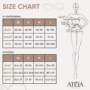 May include: Size chart for clothing in centimeters and inches. The chart shows measurements for bust, waist, and hips in sizes XS, S, M, and L. The chart is labeled 'Size Chart' and 'in centimeters' and 'in inches'.  A line drawing of a woman is shown with the words 'Bust', 'Waist', and 'Hips' labeled on the drawing. The text 'ATÉIA ATELIER' is at the bottom of the chart.