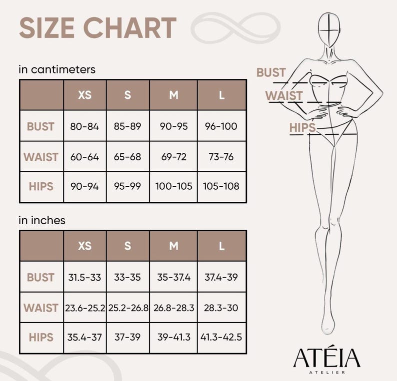 May include: Size chart for clothing in centimeters and inches. The chart shows measurements for bust, waist, and hips in sizes XS, S, M, and L. The chart is labeled 'Size Chart' and 'in centimeters' and 'in inches'.  A line drawing of a woman is shown with the words 'Bust', 'Waist', and 'Hips' labeled on the drawing. The text 'ATÉIA ATELIER' is at the bottom of the chart.