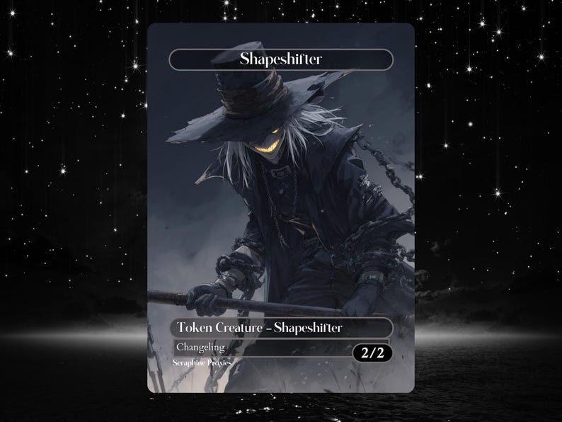 May include: A fantasy art card featuring a dark figure labeled "Shapeshifter." The figure, with glowing yellow eyes and a sinister grin, wears a hat and holds a staff. The card is a token creature, with a power and toughness of 2/2.