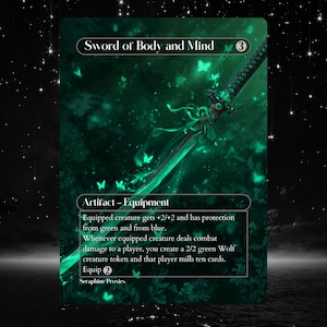 May include: A fantasy card with a green and black background featuring a glowing green sword. The card reads "Sword of Body and Mind" and "Artifact - Equipment". The card has a butterfly and floral design.