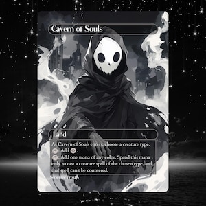 May include: A black and white illustration of a hooded figure with a skull-like face. The image is a Magic: The Gathering card for a land called "Cavern of Souls". The card text reads: "As Cavern of Souls enters, choose a creature type. Add . Add one mana of any color. Spend this mana only to cast a creature spell of the chosen type, and that spell can't be countered."