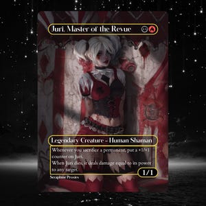 May include: A fantasy card featuring "Juri, Master of the Revue." The card depicts a woman in a red and black outfit with white hair. Text includes "Legendary Creature - Human Shaman" and game instructions. The card has a 1/1 power and toughness.