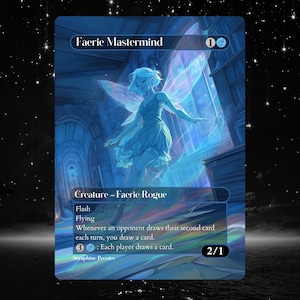 May include: A blue fantasy card featuring a translucent fairy with large wings, titled "Faerie Mastermind." The card includes text describing the creature's abilities, such as "Flash" and "Flying," and a power/toughness of 2/1.