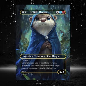 May include: A fantasy trading card featuring a blue otter wearing a blue hooded cloak. The card is titled "Bria, Riptide Rogue" and has a power and toughness of 3/3. The card text reads "Prowess. Other creatures you control have prowess. Whenever you cast a noncreature spell, target creature you control can't be blocked this turn."