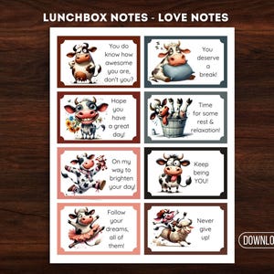 May include: Eight printable lunchbox notes featuring cute cartoon cows with different messages. The messages include "You do know how awesome you are, don't you?", "Hope you have a great day!", "You deserve a break!", "Time for some rest & relaxation!", "On my way to brighten your day!", "Keep being YOU!", "Follow your dreams, all of them!", and "Never give up!"