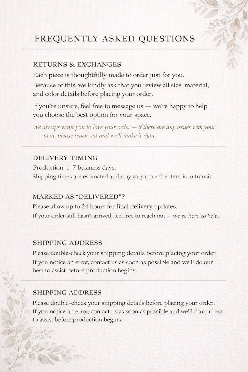 May include: A cream-colored page with the heading "FREQUENTLY ASKED QUESTIONS" and sections on returns, delivery, and shipping. Text includes details about order reviews, delivery times, and contacting customer service for assistance.