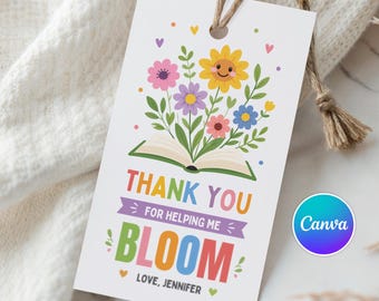 Thank You For Helping Me Bloom Teacher Tag Printable Teacher Appreciation Gift Tags Personalized