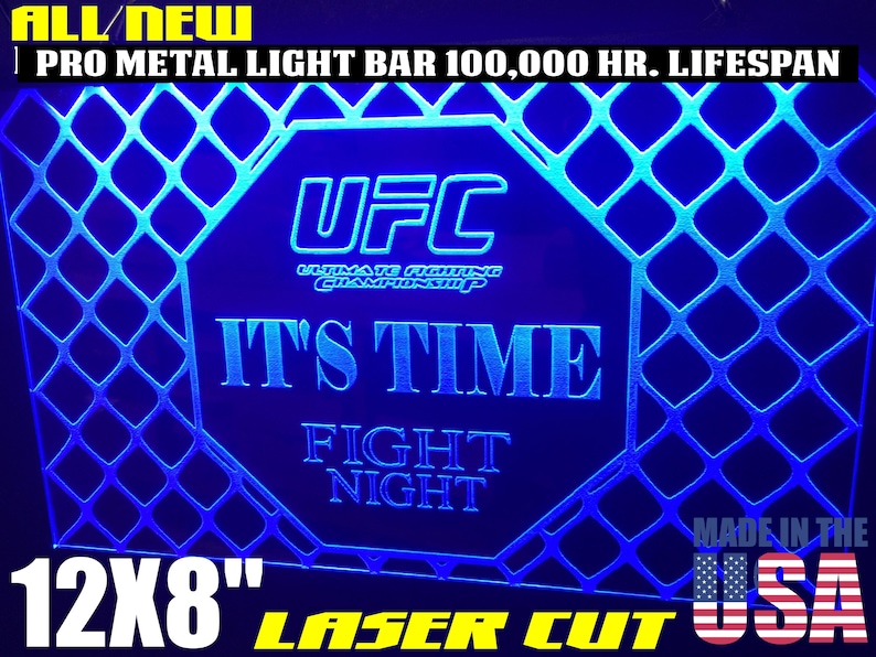 May include: A blue and white 12x8 inch laser cut metal light bar with the UFC logo and the text "It's Time Fight Night".
