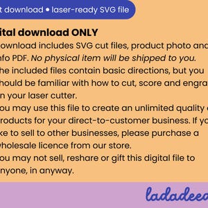 以下が含まれることがあります： デジタルダウンロードのみ。ダウンロードには、SVGカットファイル、製品写真、情報PDFが含まれています。物理的なアイテムは発送されません。含まれているファイルには基本的な指示が含まれていますが、レーザーカッターでのカット、スコア付け、彫刻の方法に精通している必要があります。このファイルを使用して、直接顧客向けのビジネスに無制限の品質の製品を作成できます。他の企業に販売したい場合は、当社のストアから卸売ライセンスを購入してください。このデジタルファイルを誰にも販売、再共有、または贈答することはできません。