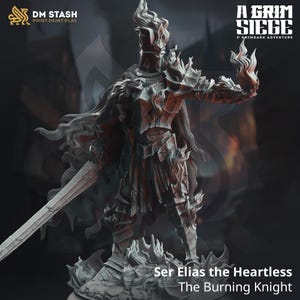 May include: A detailed figurine of Ser Elias the Heartless, The Burning Knight, a character from A Grim Siege. The knight is clad in armor with flames emanating from his body and holding a sword. The DM STASH logo is in the upper left.